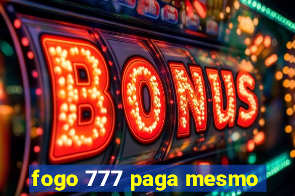 fogo 777 paga mesmo